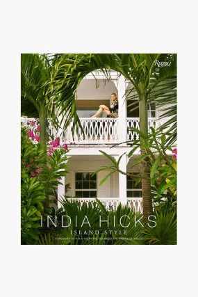 India Hicks: Island Style